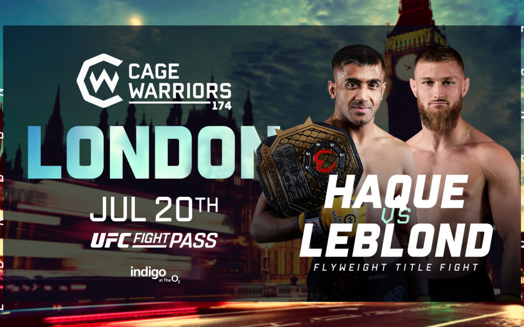 Haque vs Leblond Title Fight Set for CW 174: London